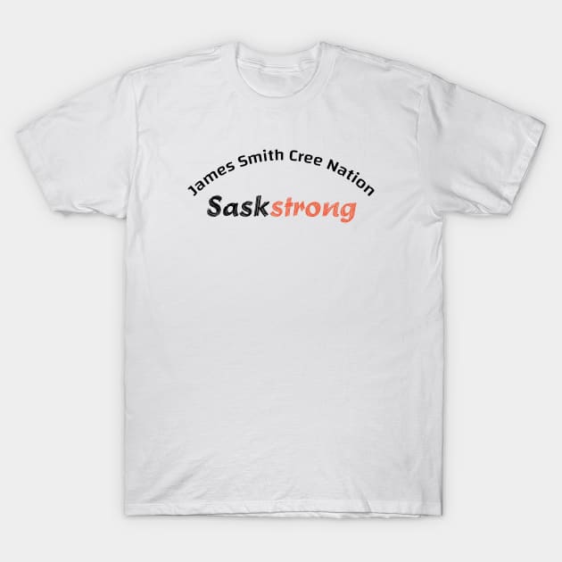 James Smith Cree Nation | saskatchewan Stabbing attacks | saskstrong T-Shirt by colorfull_wheel